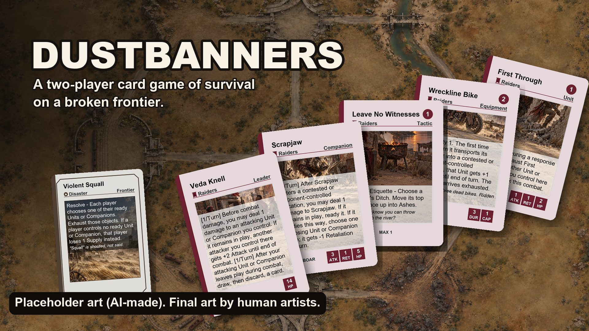 The Dustbanners title over a painted frontier map, with six placeholder cards fanned out: Violent Squall, Veda Knell, Scrapjaw, Leave No Witnesses, Wreckline Bike and First Through. A label on the image says: Placeholder art (AI-made). Final art by human artists.